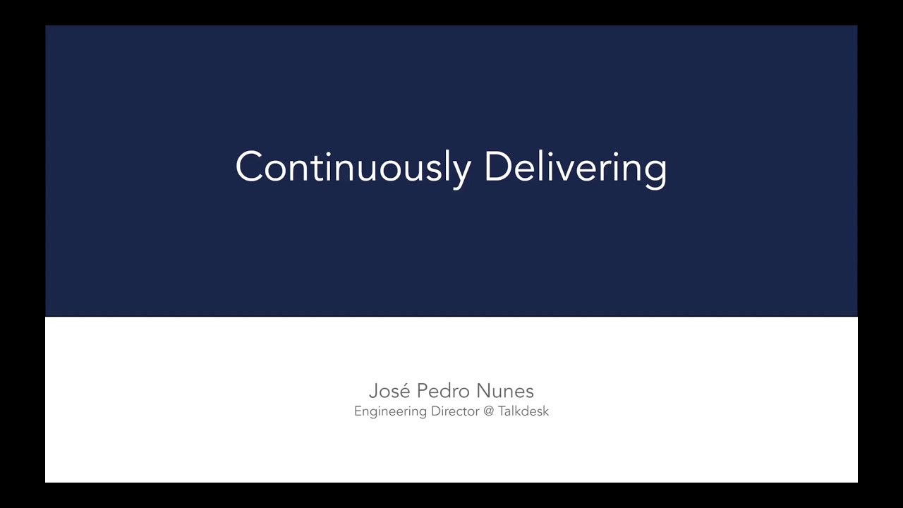 Pipedrive Talks (Lisbon):Continuously Delivering at Talkdesk - Creating conditions do deliver better