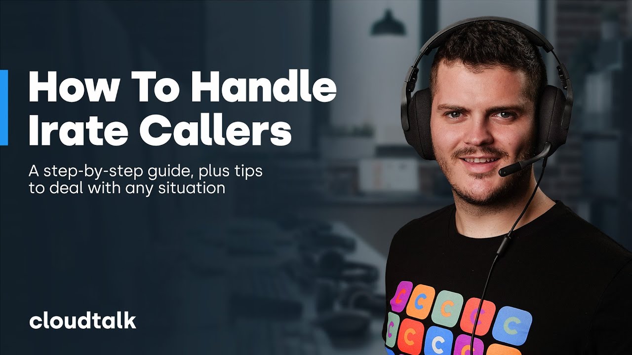 Irate customer: 7 tips How to Handle Angry and Abusive Customer Calls