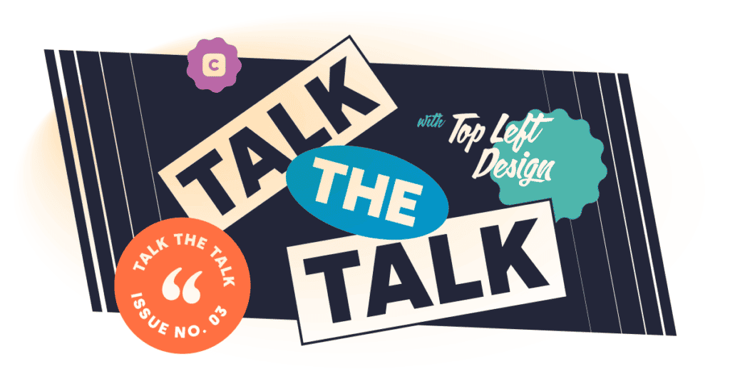 talk-the-talk-with-top-left-design-supporting-clients-through-the-process-and-going-extra-mile-builds-lifetime-relationships